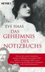 Das Geheimnis des Notizbuchs - Dies ist die wahre Geschichte meiner Großmutter. Sie musste 1942 sterben, weil hundert Jahre zuvor Prinz August von Preußen eine verhängnisvolle Entscheidung traf....