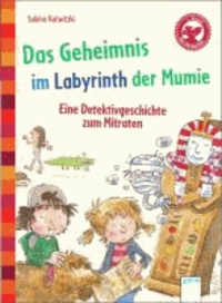 Das Geheimnis im Labyrinth der Mumie. Eine Detektivgeschichte zum Mitraten - Der Bücherbär - Eine Geschichte für Erstleser.