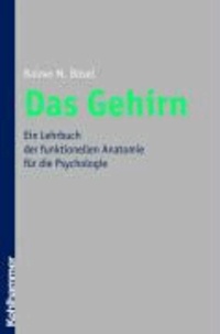 Das Gehirn - Ein Lehrbuch der funktionellen Anatomie für die Psychologie.