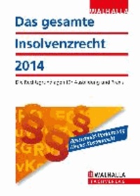 Das gesamte Insolvenzrecht Ausgabe 2014 - Die Rechtsgrundlagen für Ausbildung und Praxis.