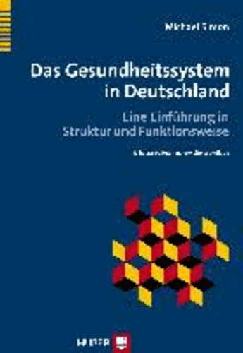 Das Gesundheitssystem in Deutschland - Eine Einführung in Struktur und Funktionsweise.