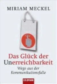 Das Glück der Unerreichbarkeit
