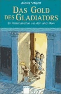 Das Gold des Gladiators - Ein Kriminalroman aus dem alten Rom.