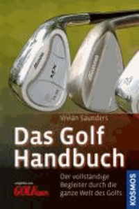 Das Golf Handbuch - Ein vollständiger Begleiter durch die ganze Welt des Golfs.