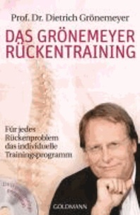 Das Grönemeyer Rückentraining - Für jedes Rückenproblem das individuelle Trainingsprogramm.