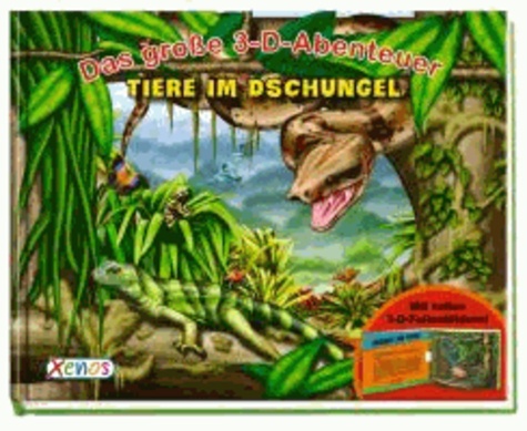 Das große 3-D-Abenteuer: Tiere im Dschungel.