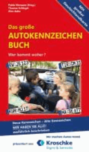 Das große Autokennzeichen Buch - Wer kommt woher?  Neue Kennzeichen - Alte Kennzeichen WIR HABEN SIE ALLE! Ausführlich beschrieben.
