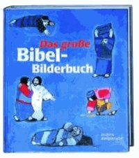 Das große Bibel-Bilderbuch - Alle Geschichten aus der Reihe 'Was uns die Bibel erzählt' in einem Band.
