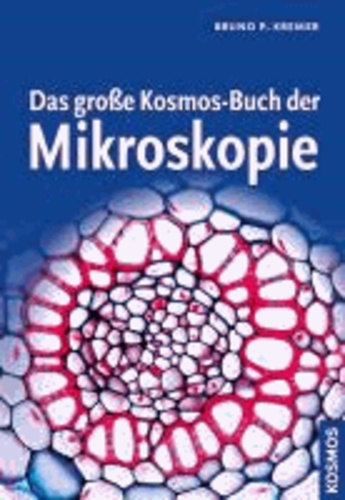 Das große Kosmos-Buch der Mikroskopie.