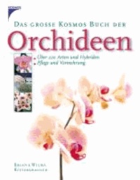 Das große Kosmos Buch der Orchideen - Über 200 Arten und Hybriden. Pflege und Vermehrung.