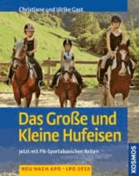 Das Große und Kleine Hufeisen - Jetzt mit FN-Sportabzeichen Reiten. Neu nach APO - LPO 2010..
