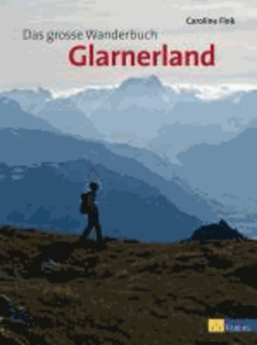 Das grosse Wanderbuch Glarnerland.