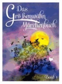 Das Größenwahn Märchenbuch. Band 1