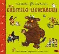 Das Grüffelo-Liederbuch - Mit dem Grüffelo-Song und vielen anderen Liedern.