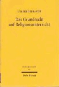 Das Grundrecht auf Religionsunterricht - Eine Untersuchung zum subjektiven Rechtsgehalt des Art. 7 Abs. 3 GG.