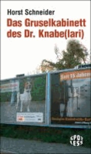 Das Gruselkabinett des Dr. Knabe(lari).