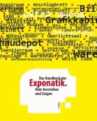 Das Handbuch der Exponatik - Vom Ausstellen und Zeigen.