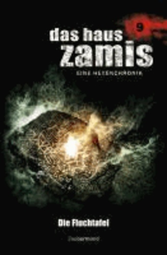 Das Haus Zamis 09 - Die Fluchtafel - Eine Hexenchronik.