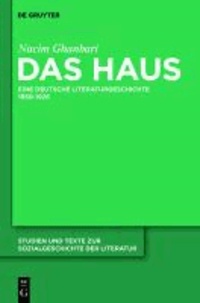 Das Haus - Eine deutsche Literaturgeschichte 1850-1926.