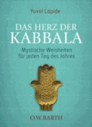 Das Herz der Kabbala - Mystische Weisheiten für jeden Tag des Jahres.