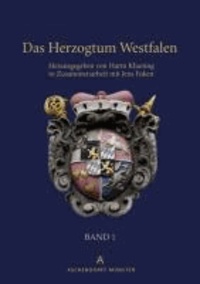 Das Herzogtum Westfalen - Band 1: Das kurkölnische Westfalen von den Anfängen kölnischer Herrschaft im südlichen Westfalen bis zu Säkularisation 1803. Band 1.