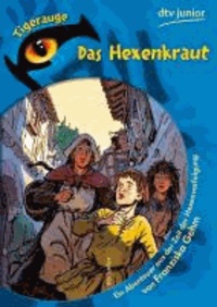 Das Hexenkraut - Ein Abenteuer aus der Zeit der Hexenverfolgung.