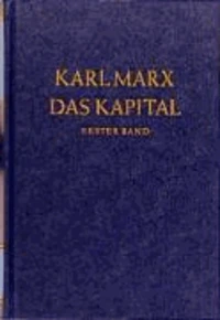 Das Kapital 1. Kritik der politischen Ökonomie