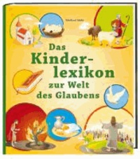 Das Kinderlexikon zur Welt des Glaubens.