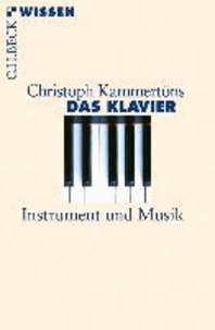 Das Klavier - Instrument und Musik.