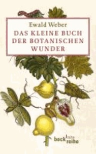 Das kleine Buch der botanischen Wunder.