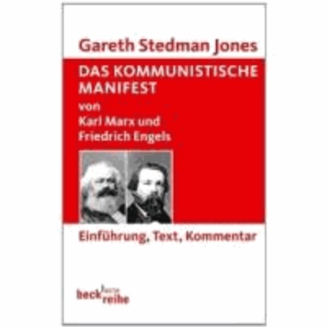 Das Kommunistische Manifest - von Karl Marx und Friedrich Engels. Einführung, Text, Kommentar.