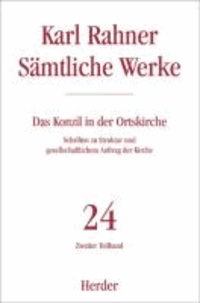 Das Konzil in der Ortskirche - Schriften zu Struktur und gesellschaftlichem Auftrag der Kirche. Zweiter Teilband.