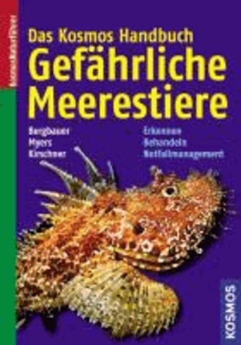 Das Kosmos Handbuch Gefährliche Meerestiere - Erkennen, Richtig behandeln, Notfallmanagement.