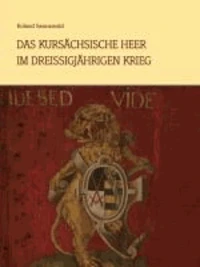 Das kursächsische Heer im Dreißigjährigen Krieg