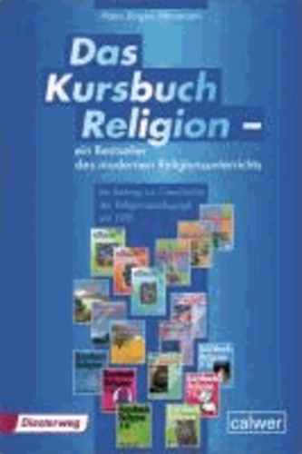 Das Kursbuch Religion 1 - Ein Bestseller des modernen Religionsunterrichts - Ein Bestseller des modernen Religionsunterrichts.
