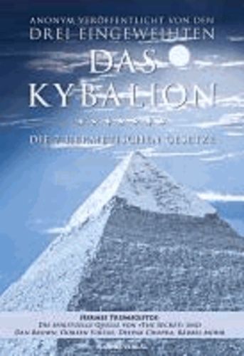 Das Kybalion - Die 7 hermetischen Gesetze.