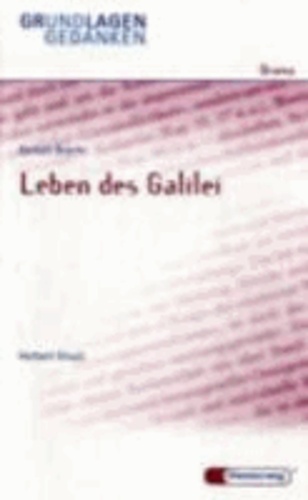 Das Leben des Galilei. Grundlagen und Gedanken.