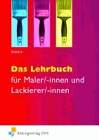 Das Lehrbuch für Maler/-innen und Lackierer/-innen - Lehr-/Fachbuch.