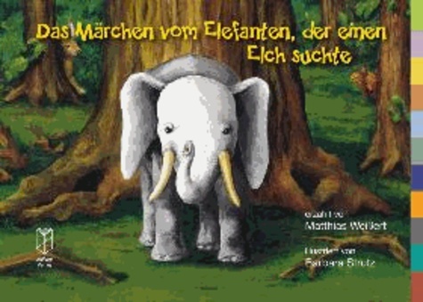 Das Märchen vom Elefanten, der einen Elch suchte.