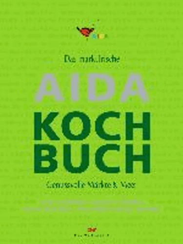 Das marktfrische AIDA Kochbuch - Genussvolle Märkte & Meer.