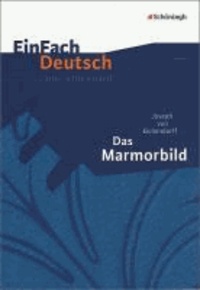 Das Marmorbild. EinFach Deutsch Unterrichtsmodelle - Gymnasiale Oberstufe.