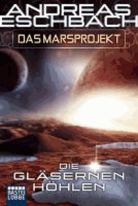 Das Marsprojekt 3: Die gläsernen Höhlen.