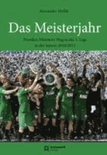 Das Meisterjahr - Preußen Münsters Weg in die 3. Liga in der Saison 2010/2011.