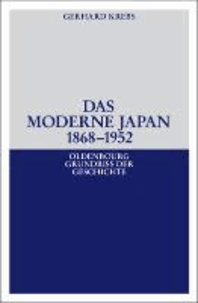 Das moderne Japan 1868-1952 - Von der Meiji-Restauration bis zum Vertrag von San Francisco.