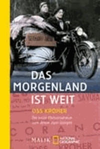 Das Morgenland ist weit - Die erste Motorradreise vom Rhein zum Ganges.