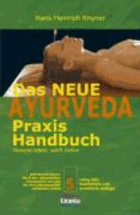 Das neue Ayurveda Praxis Handbuch - Gesund leben, sanft heilen.