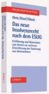 Das neue Insolvenzrecht nach dem ESUG - Einführung und Materialien zum Gesetz zur weiteren Erleichterung der Sanierung von Unternehmen.
