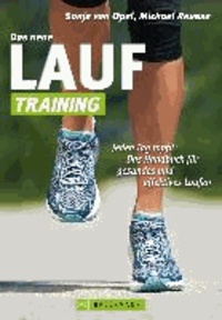 Das neue Lauf-Training - Jeden Tag topfit: Das Handbuch für gesundes und effektives Laufen.