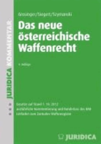 Das neue österreichische Waffenrecht - Waffengesetz 1996, 1. und 2. WaffenG-DV & weitere relevante Nebenbestimmungen. Ausführliche Kommentierung..