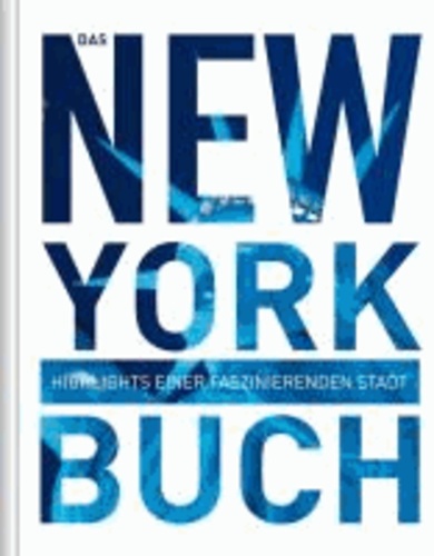 Das New York Buch - Highlights einer faszinierenden Stadt.